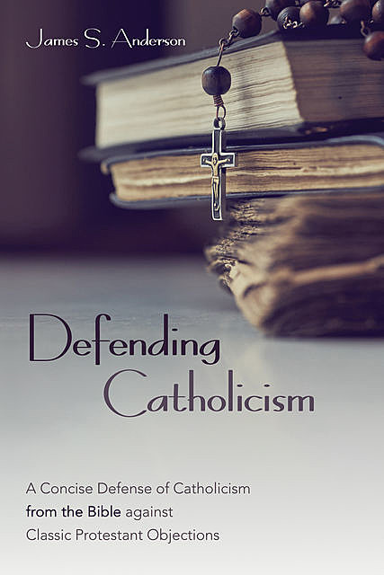 Defending Catholicism, James Anderson