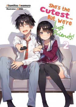 She's the Cutest… But We're Just Friends! Volume 2, Akamitsu Awamura