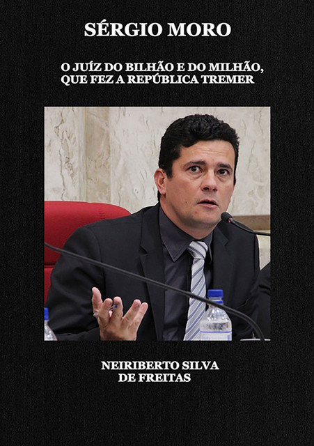 Sérgio Moro, Neiriberto Silva De Freitas