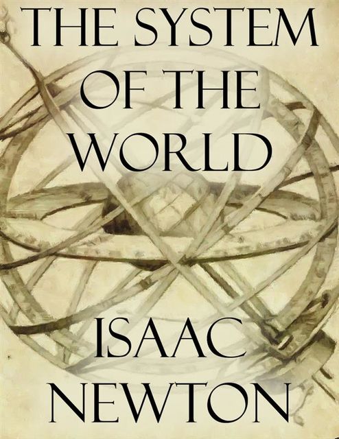 The System of the World, Isaac Newton