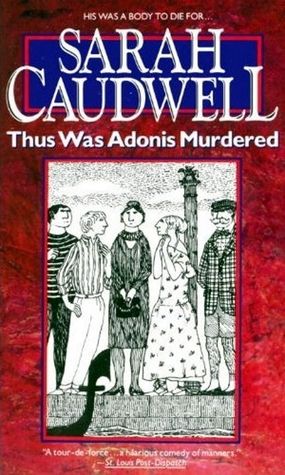 Thus Was Adonis Murdered, Sarah Caudwell