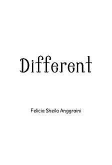 Different, Felicia Sheila A.