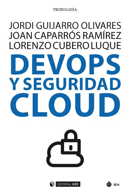 DevOps y seguridad cloud, Joan Caparrós Ramírez, Jordi Guijarro Olivares, Lorenzo Cubero Luque