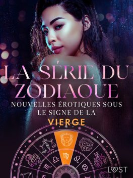 La série du zodiaque: nouvelles érotiques sous le signe de la Vierge, Lea Lind, Julie Jones, Chrystelle Leroy, Camille Bech