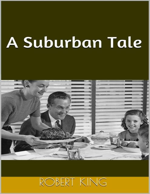 A Suburban Tale, Robert King