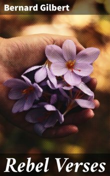 Rebel Verses, Bernard Gilbert