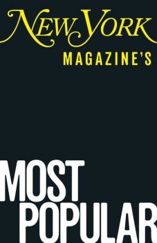 New York Magazine's Most Popular, Editors of New York Magazine