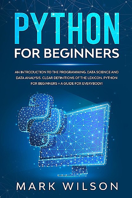 Python for beginners, Mark Wilson