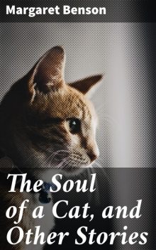 The Soul of a Cat, and Other Stories, Margaret Benson