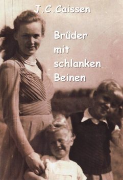 Brüder mit schlanken Beinen, J.C. Caissen