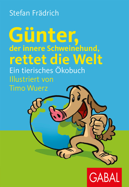 Günter, der innere Schweinehund, rettet die Welt, Stefan Frädrich