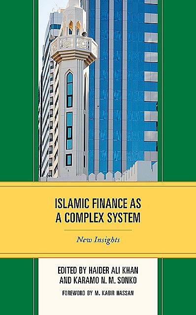 Islamic Finance as a Complex System, Sarah A. Tobin, Asad Zaman, Haider Ali Khan, Karamo N.M. Sonko, M. Kabir Hassan, Mariama Sonko, Nursilah Ahmad, Ousman Diagana, Tamsir Cham