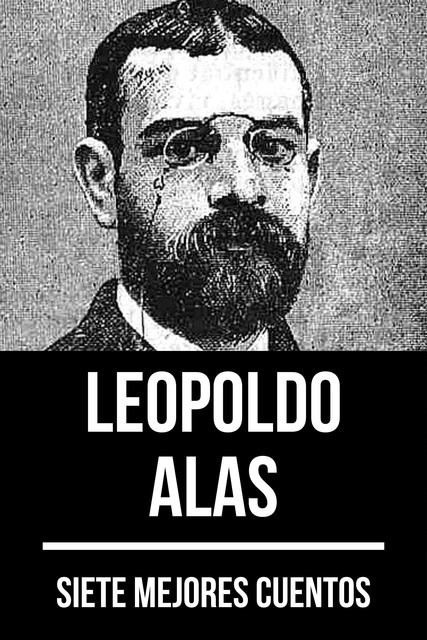 7 mejores cuentos de Leopoldo Alas, Leopoldo Alas, August Nemo
