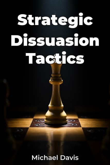 Strategic Dissuasion Tactics, Michael Davis