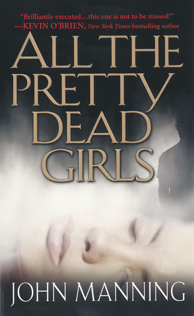 All The Pretty Dead Girls, John Manning