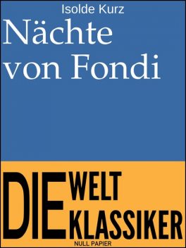 Nächte von Fondi, Isolde Kurz