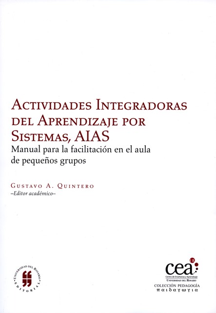 Actividades Integradoras del Aprendizaje por Sistemas, AIAS, Diana Rodríguez Franco, Juliana, Adriana Ardila, Ana Lucía Casallas, Angélica Avendaño, Beatriz del Pilar Macías, Carlos Mario Echeverría, Diana Marcela Delgado, Gustavo A. Quintero, Martha Arredondo, María Cristina Ariza, Myriam Liliana López, Sergio Andrés Amaya