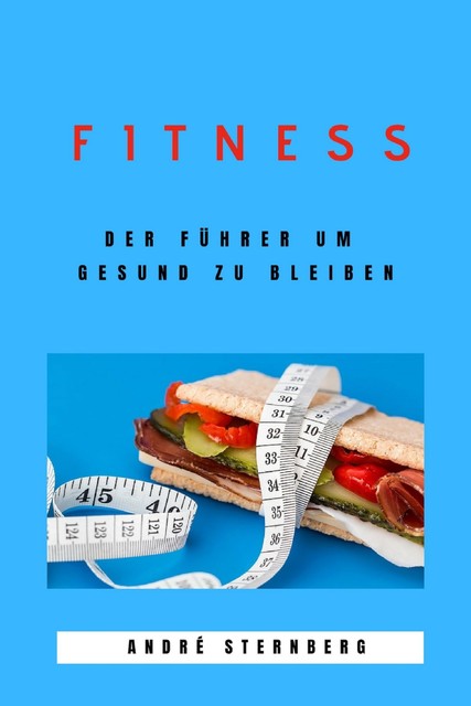 Fitness – Der Führer um gesund zu bleiben, André Sternberg