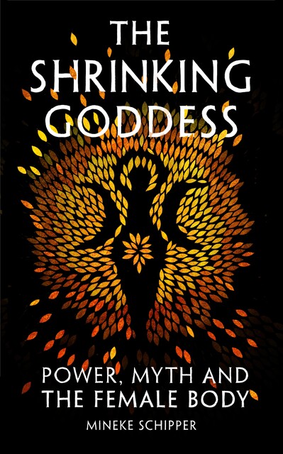 The Shrinking Goddess, Mineke Schipper