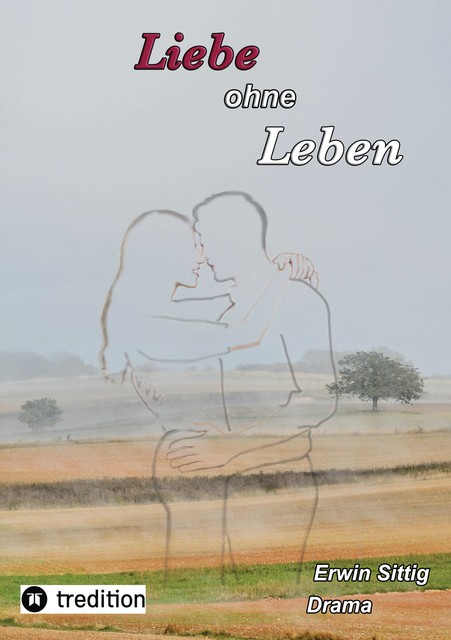 Liebe ohne Leben, Erwin Sittig