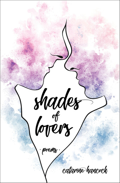 Shades of Lovers, Catarine Hancock