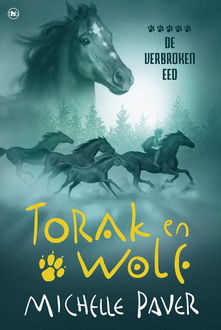 Torak en Wolf 5 – De verbroken eed, Michelle Paver