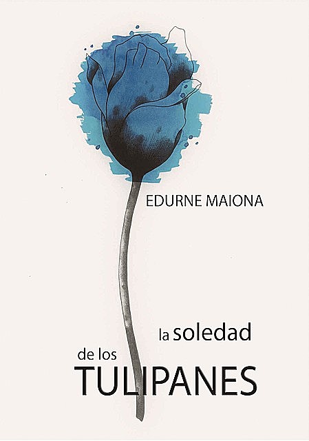 La soledad de los tulipanes, Edurne Maiona
