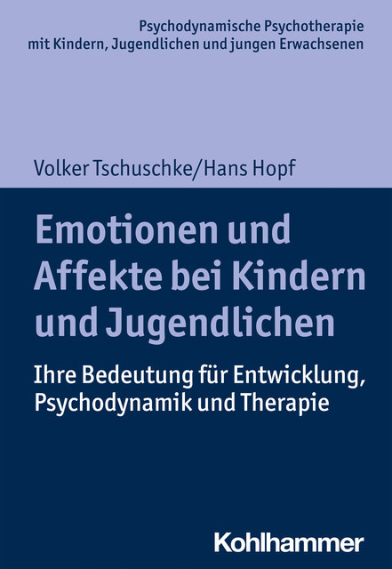 Emotionen und Affekte bei Kindern und Jugendlichen, Hans Hopf, Volker Tschuschke