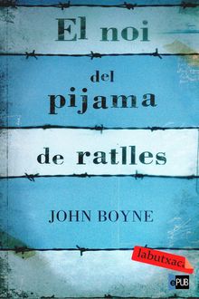 El Noi Del Pijama De Ratlles, John Boyne