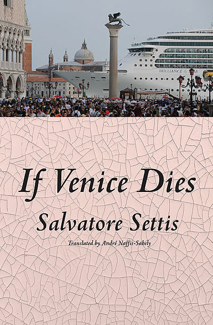 If Venice Dies, Salvatore Settis