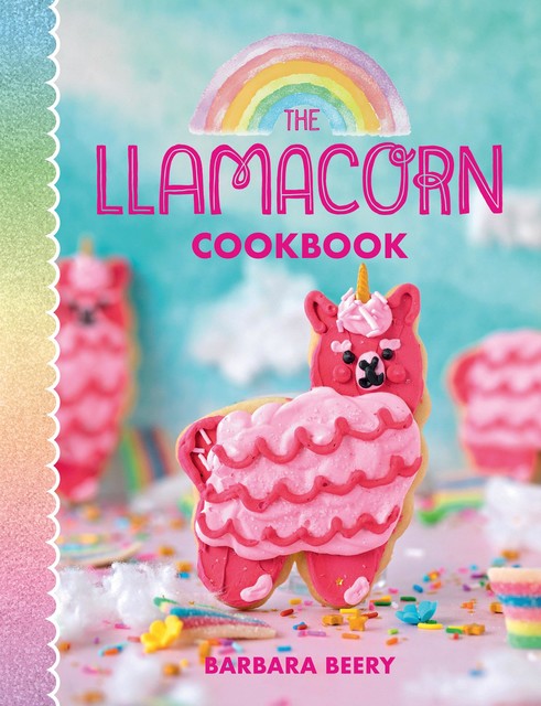 The Llamacorn Cookbook, Barbara Beery