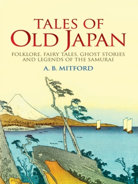 Tales of Old Japan, A.B.Mitford
