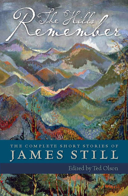 The Hills Remember, James Still
