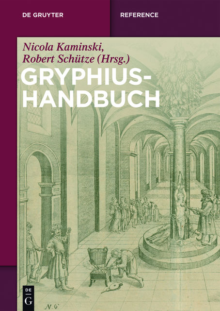 Gryphius-Handbuch, Nicola Kaminski, Robert Schütze