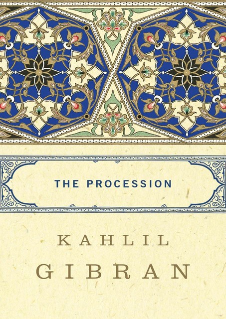 The Procession, Kahlil Gibran