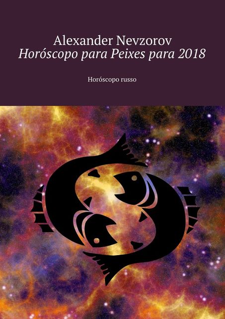 Horóscopo para Peixes para 2018, Alexander Nevzorov