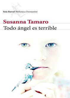 Todo Ángel Es Terrible, Susanna Tamaro