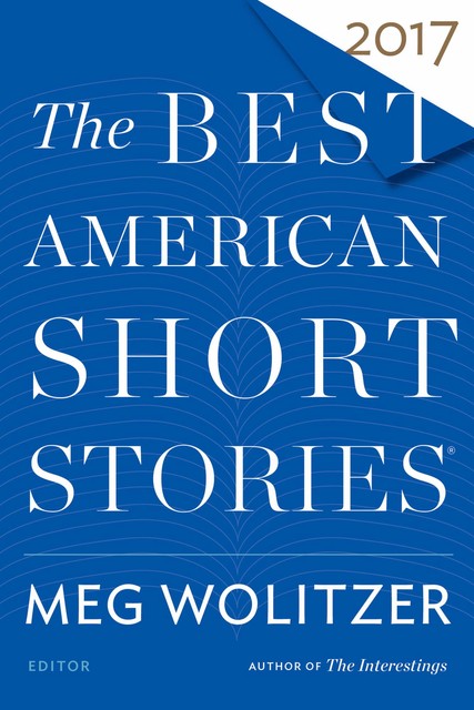 The Best American Short Stories 2017, Meg Wolitzer, Heidi Pitlor