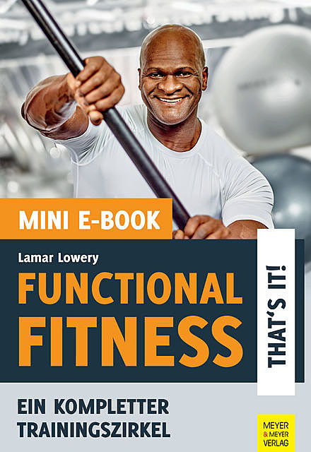 Functional Fitness – That's it! (Mini-E-Book), Lamar Lowery
