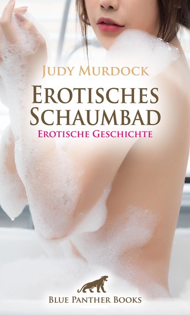 Erotisches Schaumbad | Erotische Geschichte, Judy Murdock