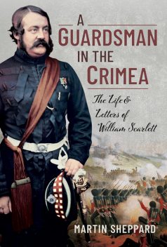 A Guardsman in the Crimea, Martin Sheppard