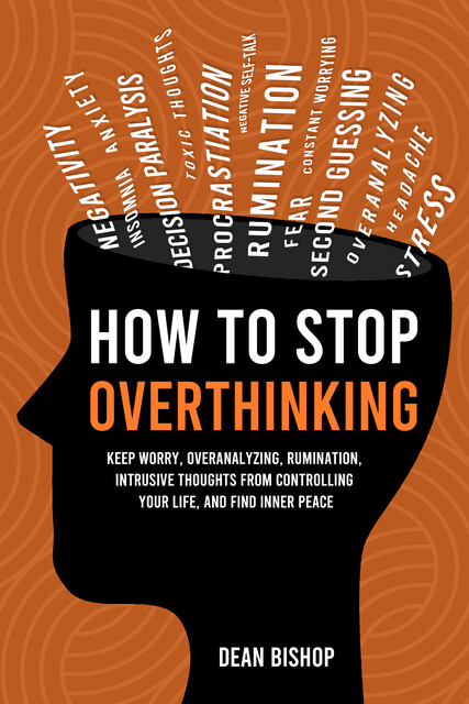 How to Stop Overthinking, Dean