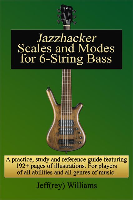 Jazzhacker Scales and Modes for 6-String Bass, Jeffrey Williams