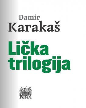 Lička trilogija, Damir Karakaš
