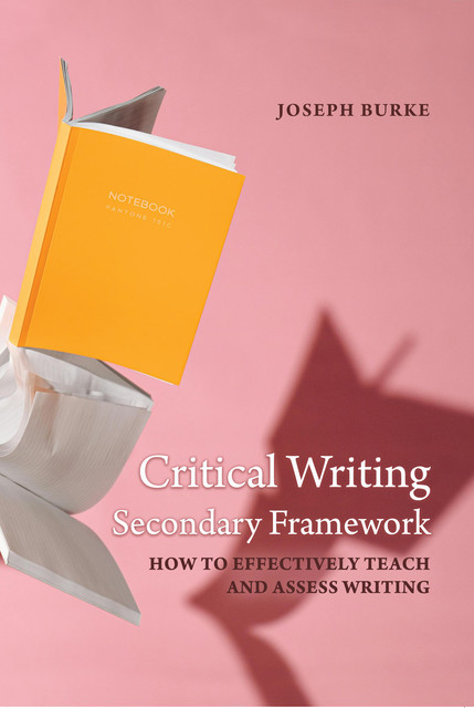 Critical Writing Secondary Framework, Joseph Burke