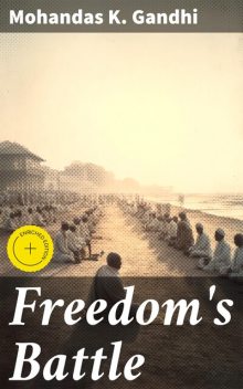 Freedom's Battle, Mohandas Gandhi