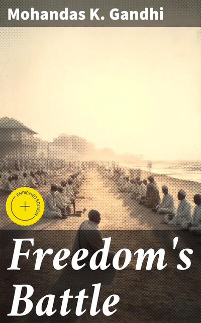 Freedom's Battle, Mohandas Gandhi