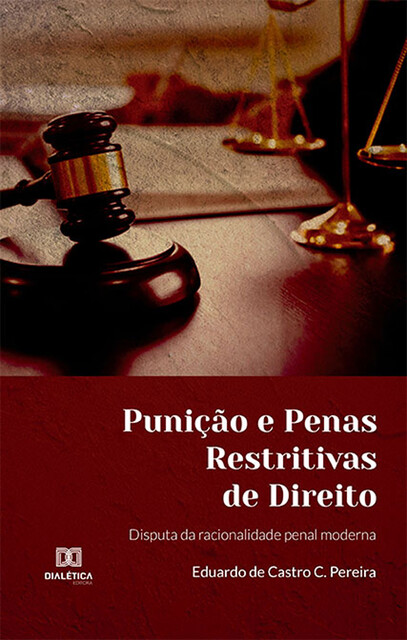 Punição e Penas Restritivas de Direito, Eduardo de Castro C. Pereira
