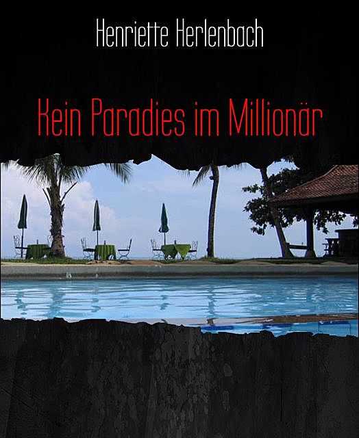 Kein Paradies im Millionär, Henriette Herlenbach