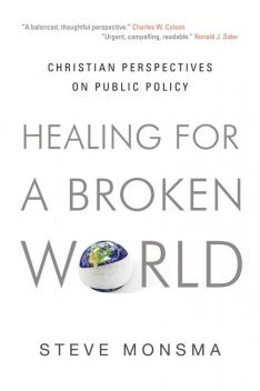 Healing for a Broken World, Steve Monsma